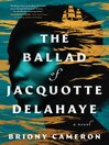 Cover image for The Ballad of Jacquotte Delahaye